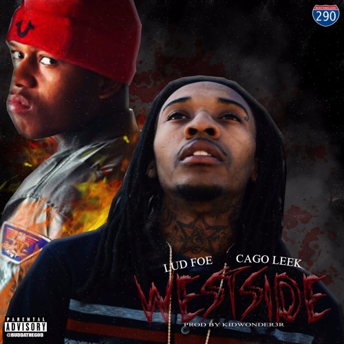 Lud Foe - WestSide Ft Cago Leek [Prod. By KidWond3rBeatz]