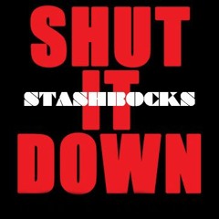 STASHBOCKS - Shut It Down