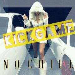 Kick Game + No Chill.mp3