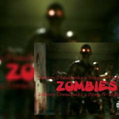 Zombies [Prod. by Brag-N-Rights ENT &  X'es]
