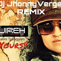 DJJIREH - Yours Ft. Nalini Tranquim ( DjJhonnyVergel Remix )FREE DOWNLOAD