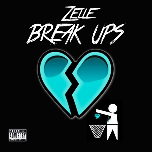 ((NEW))Break Ups - ZELLE