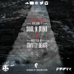 Soul N Mind Mixtape Volume 1 Hosted By @SwiftyBeats