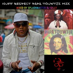 SPLASHMASTER DJ.GILLY - NUFF RESPECT PAPA TOUWTJIE MIX