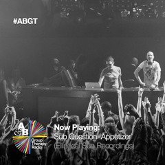 Sub Question - Appetizer (Original Mix) [Supported on ABGT181, 182]