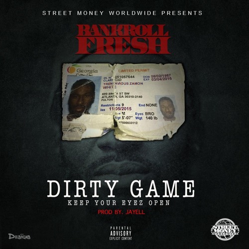 Bankroll Fresh - Dirty Game "Keep Your Eyez Open"