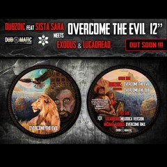 Dubzoic feat Sista Sara meets Exodus & Lucadread - Overcome the evil 12" Vinyl - (DOM004)