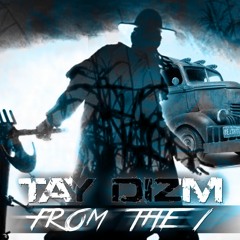 Tay Dizm - From The 1 (Produced by Ken Jo)