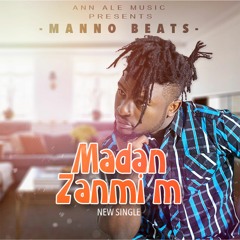 Manno Beats Madan Zanmi m (Prod by: Manno Beats)