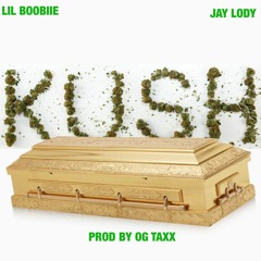 Kush Casket Ft Jay Lody Prod By OG Taxx