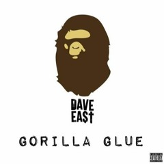 Dave East - Gorilla Glue (DigitalDripped.com)