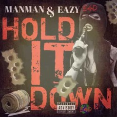 ManMan & Eazy Hold It Down