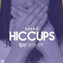 Drebo- Hiccups (MixedByAladin)prod by DIEUTHEGOD & OFFICIALTOJU