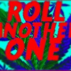 Roll Another One Ft. King Leon And Pyrex Tha Don (Prod by. Triple X)