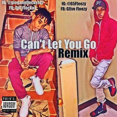 Cant Let Go RMX G5 Fleezy x DillFlocka