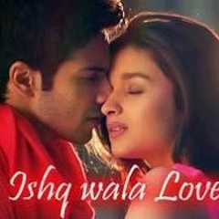 Ishq wala love