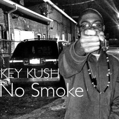 Key Kush - No Smoke