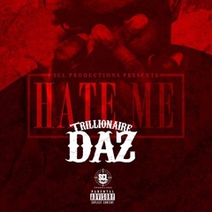 TrillionaireDaz - Hate Me (Prod By TrapNTurntUp)  #SagaOnTheMix