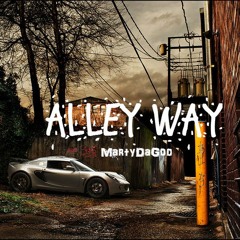 Marty - Alley Way [Prod . By KaydoeOnaToolz]