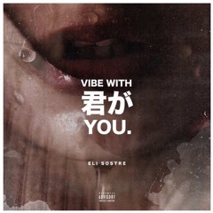 Eli Sostre - Vibe With (Prod. By Eli Sostre)