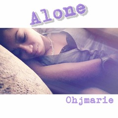 Ohjmarie - Alone (I Don't Wanna - Aaliyah Cover)