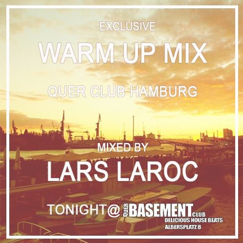 Exclusive Warm Up Mix By DJ Lars Laroc (Quer Club Hamburg)