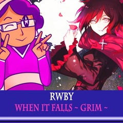 RWBY: When It Falls -grim version-