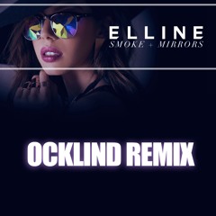 Elline - Smoke and Mirrors (OCKLIND Remix)