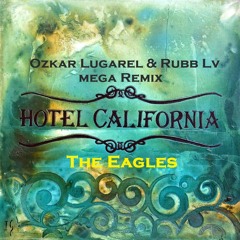 T. E. - Hotel California (Ozkar Lugarel & Rubb LV Mega Remix) !!!FREE DOWNLOAD¡¡¡