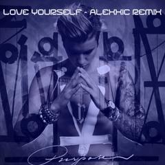 Justin Bieber - Love Youself (Alexxic Bootleg) [Free Download]