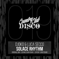 DJOKO & Luca Secco - Solace Rhythm (Jeremy Juno Remix)*Country Club Disco (US)*