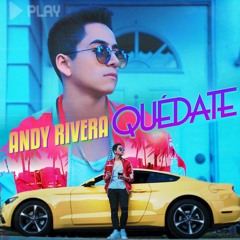 Andy Rivera - Quédate (Jose Pimba Dj Edit)