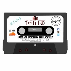 Radioshow Theblackseat by DJ Tan FX programa #004