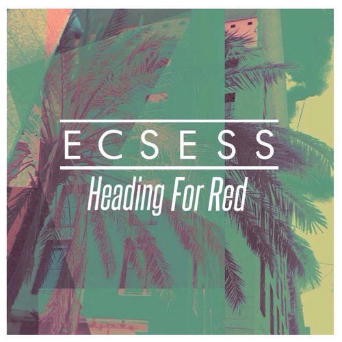 Ecsess - Heading For Red