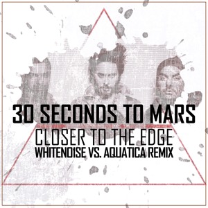 Download 30 Seconds To Mars Closer To The Edge White Noise 