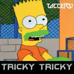 Busted - Tricky Tricky (Taccers! Remix) [FREE DOWNLOAD IN DESCRIPTION]