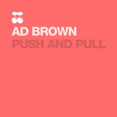Ad Brown - Push and Pull (Radio Mix) [Pacha]