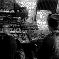 Grand Ear x Nice Rec - Greed