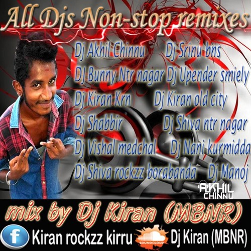 All Dj's Non-stop remixes by Dj Kiran (MBNR)