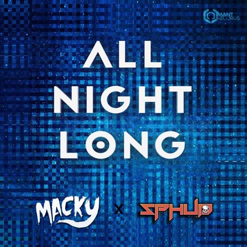 Macky Ft. SPHUD - All Night Long (Original Mix)