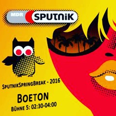Boeton - Sputnik Spring Break 2016 [13.05.2016]