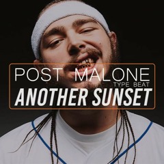 POST MALONE TYPE BEAT -  ANOTHER SUNSET - (PROD GLOBEATS)