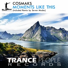 Cosmaks - Moments Like This (Original Mix + Seven Modes Remixes)