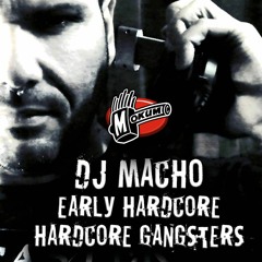Hardcore Gangsters Bologna Dj Macho Early Hardcore