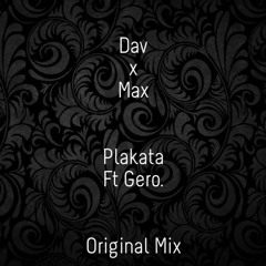 Dav Motta X Maxtel Ft Gero - Plakata (Original Mix)