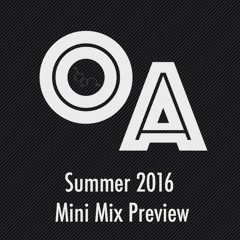 OA Summer 2016 Preview Mini Mix