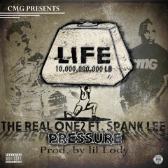 CMG PRESENTS DA REAL ONE TWO!!!!!!! PRESSURE Ft@ Spank Lee