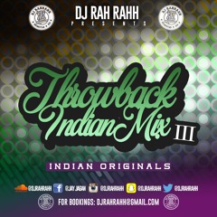 DJ RaH RahH - Throwback Indian Mix III