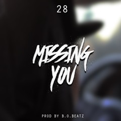 Missing You (Prod. By B.O. Beatz)