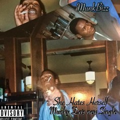 She Hates Herself - Munky Do (OverDoseboi)